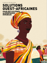 Solutions ouest-africaines : L’espoir au-delà des crises pour des systèmes alimentaires durables